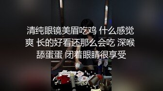 ★☆稀缺资源☆★我的母狗房东大我几岁的房东少妇像条狗一样任我摆布排卵期强制内射灌满流出隔着屏幕都能感受到她身上的骚味