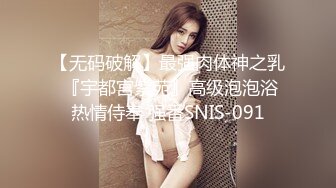 -偷拍年轻小伙带着丰满的女友情趣酒店开房各种啪啪啪